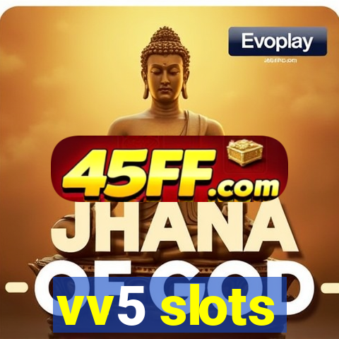 vv5 slots